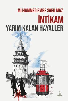 İntikam: Yarım Kalan Hayaller - Muhammed Emre Sarılmaz PDF İndir