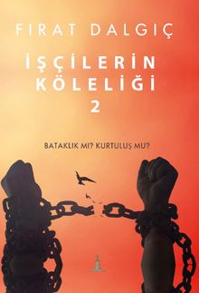 İşçilerin Köleliği 2 - Fırat Dalgıç PDF İndir