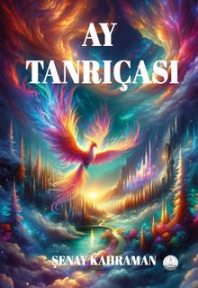 Ay Tanrıçası - Şenay Kahraman PDF İndir