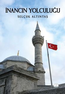 İnancın Yolculuğu - Selçuk Altıntaş PDF İndir