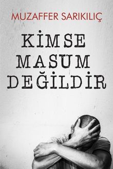 Kimse Masum Değildir - Muzaffer Sarıkılıç PDF İndir