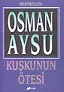Kuşkunun Ötesi - Osman Aysu