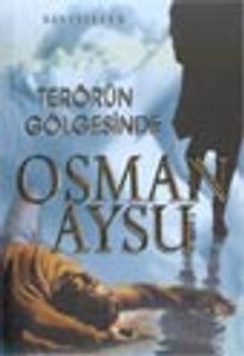 Terörün Gölgesinde - Osman Aysu