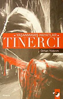 Tinerci-Yaşanmamış Hayatlar - Orhan Yıldırım PDF İndir