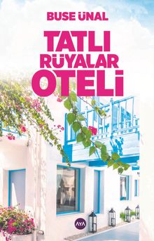 Tatlı Rüyalar Oteli - Buse Ünal PDF İndir