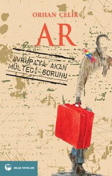 Ar  Avrupa'ya Akan Mülteci Sorunu - Orhan Çelik PDF İndir