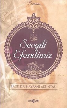 Sevgili Efendimiz - Prof. Dr. Hayrani Altıntaş PDF İndir
