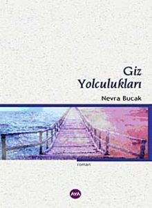 Giz Yolculukları - Nevra Bucak PDF İndir