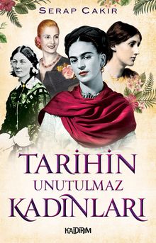 Tarihin Unutulmaz Kadınları - Serap Çakır PDF İndir