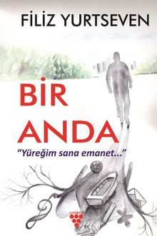 Bir Anda  Yüreğim Sana Emanet - Filiz Yurtseven PDF İndir