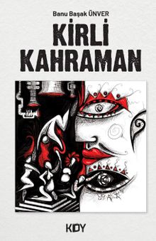 Kirli Kahraman - Banu Başak Ünver PDF İndir