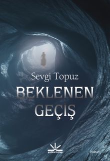 Beklenen Geçiş - Sevgi Topuz PDF İndir