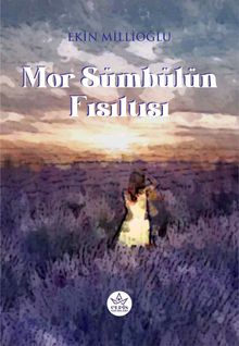 Mor Sümbülün Fısıltısı - Ekin Millioğlu PDF İndir