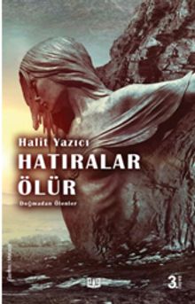 Doğmadan Ölenler 1  Hatıralar Ölür - Halit Yazıcı