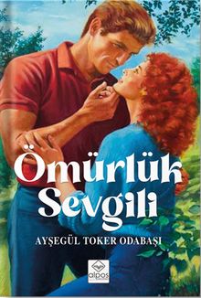 Ömürlük Sevgili - Ayşegül Toker Odabaşı PDF İndir