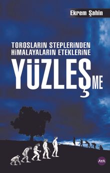 Yüzleşme  Torosların Steplerinden Himalayaların Eteklerine - Ekrem Şahin PDF İndir