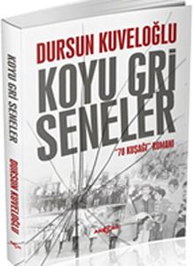 Koyu Gri Seneler - Dursun Kuveloğlu PDF İndir
