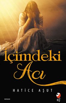 İçimdeki Acı - Hatice Aşut