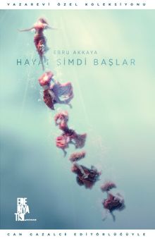 Hayat Şimdi Başlar - Ebru Akkaya
