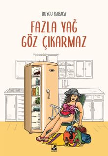 Fazla Yağ Göz Çıkarmaz - Duygu Karaca PDF İndir