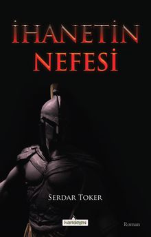 İhanetin Nefesi - Serdar Toker