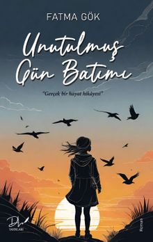 Unutulmuş Gün Batımı - Fatma Gök PDF İndir
