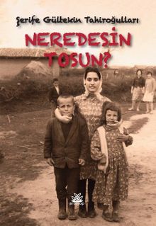 Neredesin Tosun? - Şerife  Gültekin Tahiroğulları PDF İndir