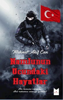 Namlunun Ucundaki Hayatlar - Mehmet Akif Can PDF İndir