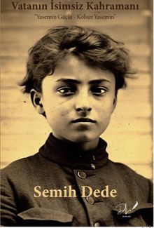 Vatanın İsimsiz Kahramanı Yasemin Güçlü - Semih Dede PDF İndir