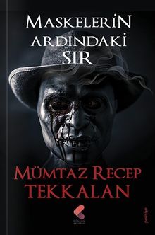 Maskelerin Ardındaki Sır - Mümtaz Recep Tekkalan PDF İndir