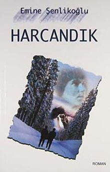 Harcandık - Emine Şenlikoğlu