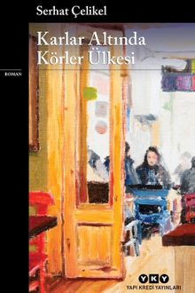 Karlar Altında Körler Ülkesi - Serhat Çelikel PDF İndir