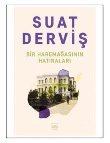 Bir Haremağasının Hatıraları - Suat Derviş