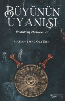 Büyünün Uyanışı / Unutulmuş Efsaneler 1 - Hakan Emre Öztürk PDF İndir