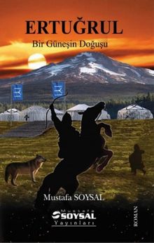 Ertuğrul  Bir Güneşin Doğuşu - Mustafa Soysal PDF İndir