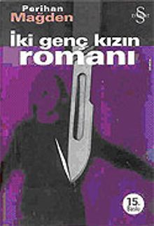 İki Genç Kızın Romanı - Perihan Mağden