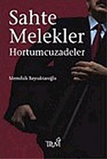 Sahte Melekler: Hortumcuzadeler - Memduh Bayraktaroğlu PDF İndir