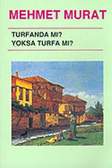 Turfanda mı Yoksa Turfa mı - Mizancı Mehmed Murad
