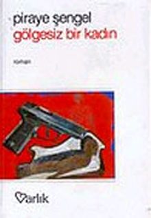 Gölgesiz Bir Kadın - Piraye Şengel PDF İndir
