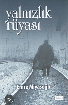 Yalnızlık Rüyası - Emre Miyasoğlu PDF İndir