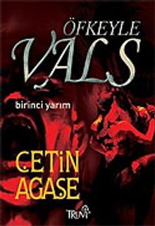 Öfkeyle Vals / Birinci Yarım - Çetin Agaşe PDF İndir