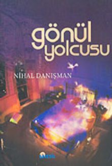 Gönül Yolcusu - Nihal Danışman PDF İndir