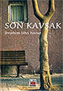 Son Kavşak - İbrahim Ulvi Yavuz
