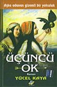 Üçüncü Ok - Yücel Kaya PDF İndir
