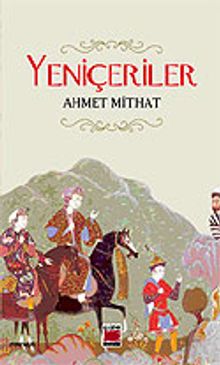 Yeniçeriler - Ahmet Mithat Efendi PDF İndir