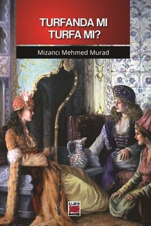 Turfanda mı Turfa mı? - Mizancı Mehmed Murad PDF İndir