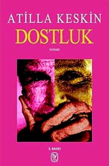 Dostluk - Atilla Keskin