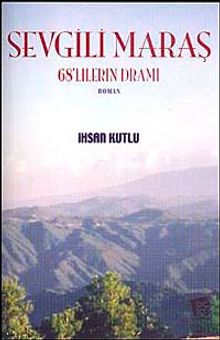 Sevgili Maraş  68'lilerin Dramı - İhsan Kutlu PDF İndir
