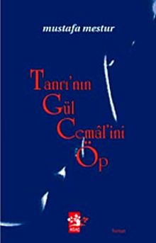 Tanrı'nın Gül Cemalini Öp - Mustafa Mestur PDF İndir