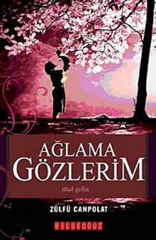 Ağlama Gözlerim  İthal Gelin - Zülfü Canpolat PDF İndir